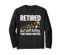 Retired But Still Hitting The High Notes Music Long Sleeve T-Shirt