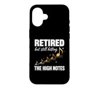 Retired But Still Hitting The High Notes Music Teacher Case for iPhone 16