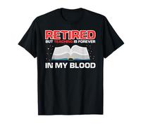 Retired But Teaching Still Runs in My Blood Daily T-Shirt
