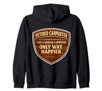 Retired Carpenter Like A Regular Only Happier Retirement Fun Zip Hoodie