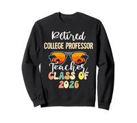 Retired College Professor Teacher Class of 2026 Retirement Sweatshirt