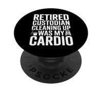 Retired Custodian Cleaning Up Was My Cardio PopSockets Adhesive PopGrip