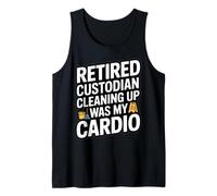 Retired Custodian Cleaning Up was My Cardio Tank Top