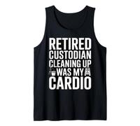 Retired Custodian Cleaning Up was My Cardio Tank Top