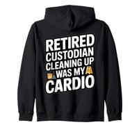 Retired Custodian Cleaning Up Was My Cardio Zip Hoodie