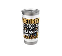 Retired Custodian My Cleaning Days are Over Humor Stainless Steel Insulated Tumbler
