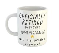 Retired Database Administrator Not My Problem Anymore Funny Mug Office Humour Gift for Database Administrator, Ideal Retirement or Birthday Present