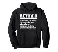 Retired Definition Funny Retired 2026 Not My Problem Anymore Pullover Hoodie