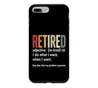 Retired Definition I Do What I Want When I Want Case for iPhone 7 Plus/8 Plus