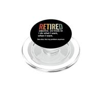 Retired Definition I Do What I Want When I Want PopSockets PopGrip for MagSafe