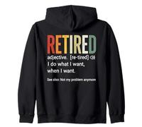 Retired Definition I Do What I Want When I Want Zip Hoodie