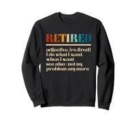 Retired Definition Vintage Saying Not My Problem Anymore Sweatshirt