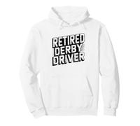 Retired Demolition Derby Driver Still Smashing Retirement Pullover Hoodie