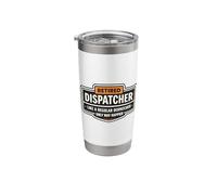 Retired Dispatcher Like A Regular Only Way Happier Retiring Stainless Steel Insulated Tumbler