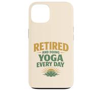 Retired & Doing Yoga Every Day Fun Retirement Gift For Yogis Case for iPhone 13
