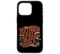 Retired Eat Sleep Golf Golfing Athlete Senior - Case for iPhone 16 Pro