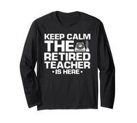 Retired Educator Humor for Teachers Leaving Work Life Long Sleeve T-Shirt