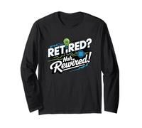 Retired Electrician Nah Rewired Funny Present for Retirees Long Sleeve T-Shirt