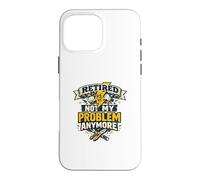 Retired Electrician | Not My Problem Anymore Funny Case for iPhone 16 Pro Max