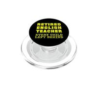 Retired English Teacher Every Child Left Behind Retirement PopSockets PopGrip for MagSafe