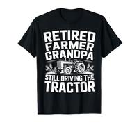 Retired Farmer Grandpa Still Driving The Tractor Humor T-Shirt