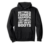 Retired Farmer Grandpa Still Got Dirt On My Boots Pullover Hoodie
