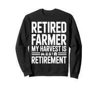 Retired Farmer My Harvest Is Retirement Tractor Sweatshirt
