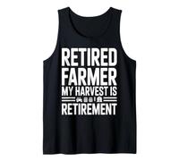 Retired Farmer My Harvest is Retirement Tractor Tank Top
