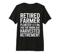 Retired Farmer Planted The Work Harvested Retirement Premium T-Shirt