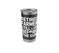 Retired Farmer Still Up Before The Sun Stainless Steel Insulated Tumbler