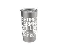 Retired Farmer Still Up Before The Sun Stainless Steel Insulated Tumbler