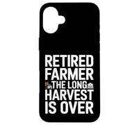 Retired Farmer The Long Harvest Is Over Quote Case for iPhone 16 Plus