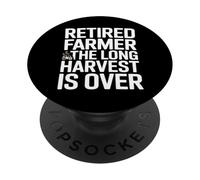 Retired Farmer The Long Harvest Is Over Quote PopSockets Adhesive PopGrip