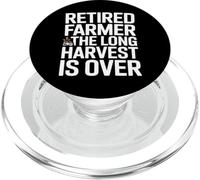 Retired Farmer The Long Harvest Is Over Quote PopSockets PopGrip for MagSafe