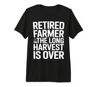 Retired Farmer The Long Harvest is Over Quote Premium T-Shirt