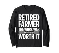 Retired Farmer The Work was Worth It Pride Long Sleeve T-Shirt