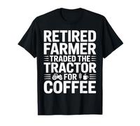 Retired Farmer Traded The Tractor for Coffee T-Shirt