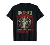 Retired Firefighter Been There Done That T-Shirt