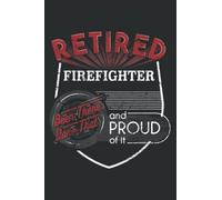 Retired Firefighter Firefighter Retirement Gift: Notebook: Planner, Diary, 6x9 120 Pages, Lined College Ruled Paper, Journal, Matte Finish Cover