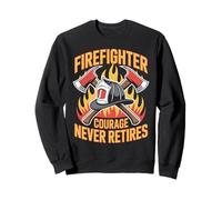 Retired Firefighter Fireman Courage Never Retires Sweatshirt