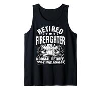Retired Firefighter Like A Normal Retire Funny Firefighter Tank Top