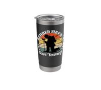 Retired Firefighter Save Yourself Retiring Fireman Stainless Steel Insulated Tumbler