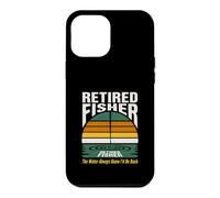 Retired Fisher The Water Always Knew Id Be Back Case for iPhone 12 Pro Max