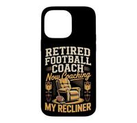 Retired Football Coach Now Coaching My Recliner Case for iPhone 14 Pro Max