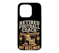 Retired Football Coach Now Coaching My Recliner Case for iPhone 15 Pro