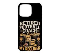 Retired Football Coach Now Coaching My Recliner Case for iPhone 15 Pro Max