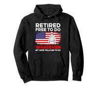 Retired Free To Do Whatever My Wife Tells Me State Trooper Pullover Hoodie
