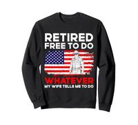 Retired Free To Do Whatever My Wife Tells Me State Trooper Sweatshirt