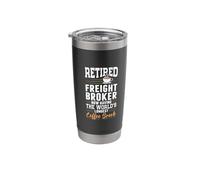 Retired Freight Broker Longest Coffee Break Stainless Steel Insulated Tumbler