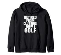 Retired From Clubbing, Now I Golf Zip Hoodie
